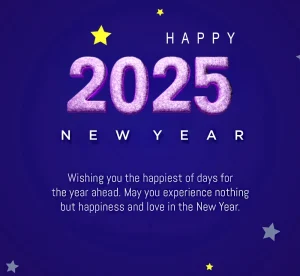 Happy 2025 new year wishes ^ wishing you the happiest of days for the year ahead